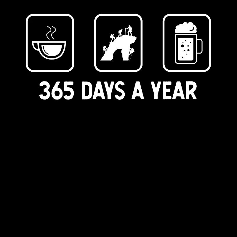 365 days a year - Beer - Climbing -