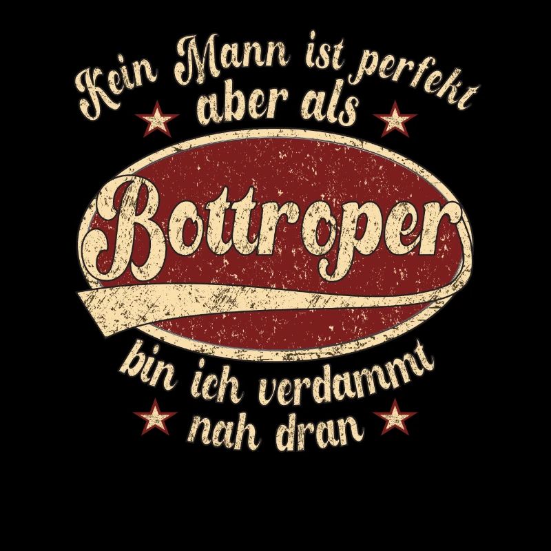 Bottrop Retro der perfekte Bottroper Mann Spruch