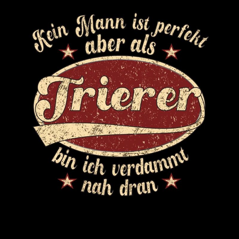 Trier Retro der perfekte Trierer Mann Spruch