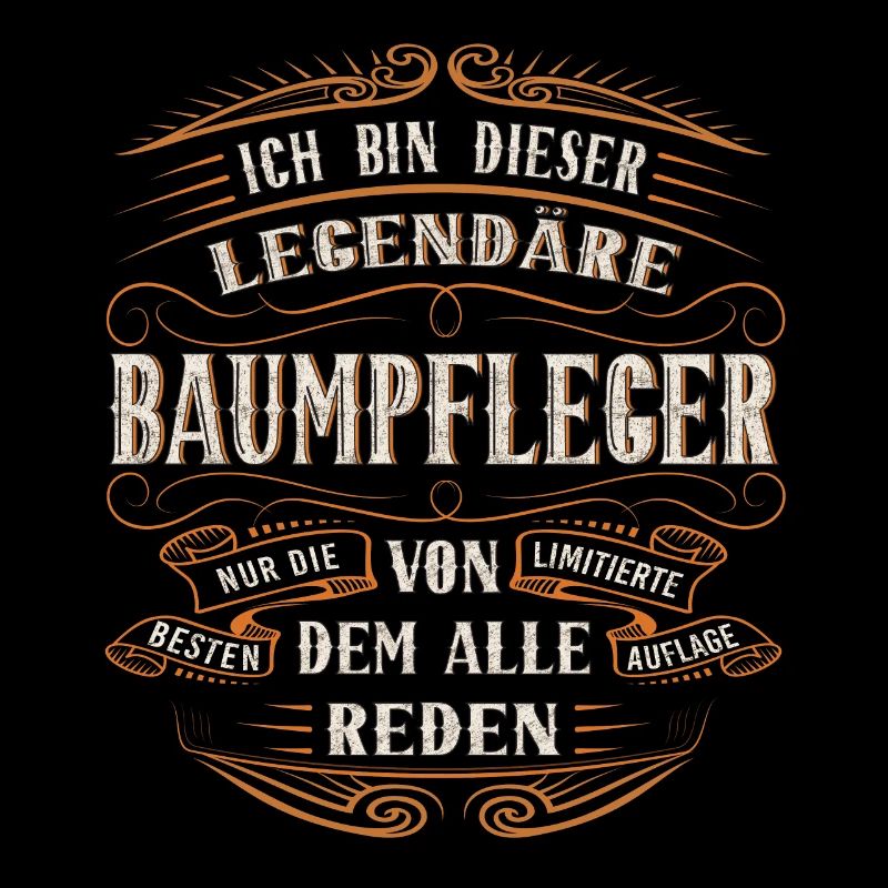 Baumpfleger ich bin dieser legendäre Baumpfleger