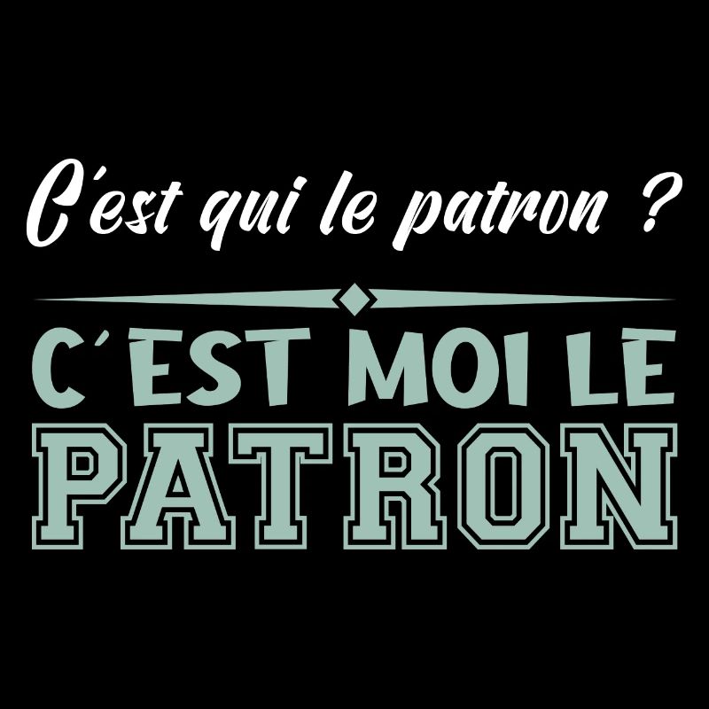Patron C est Moi Le Patron Papa Idée Cadeau Papy