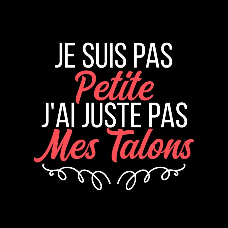 je suis pas petite j'ai juste pas mes talons