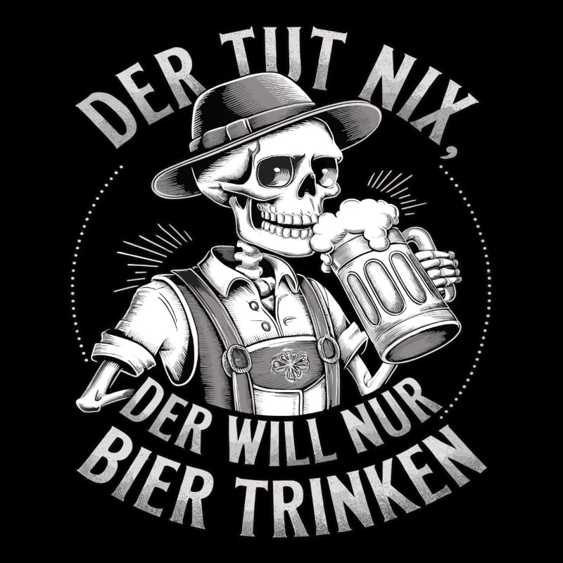 He doesn't do anything, he just wants to drink beer