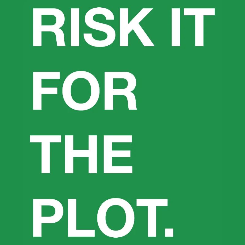 Risk it for the Plot Statement Bold Typo Trend