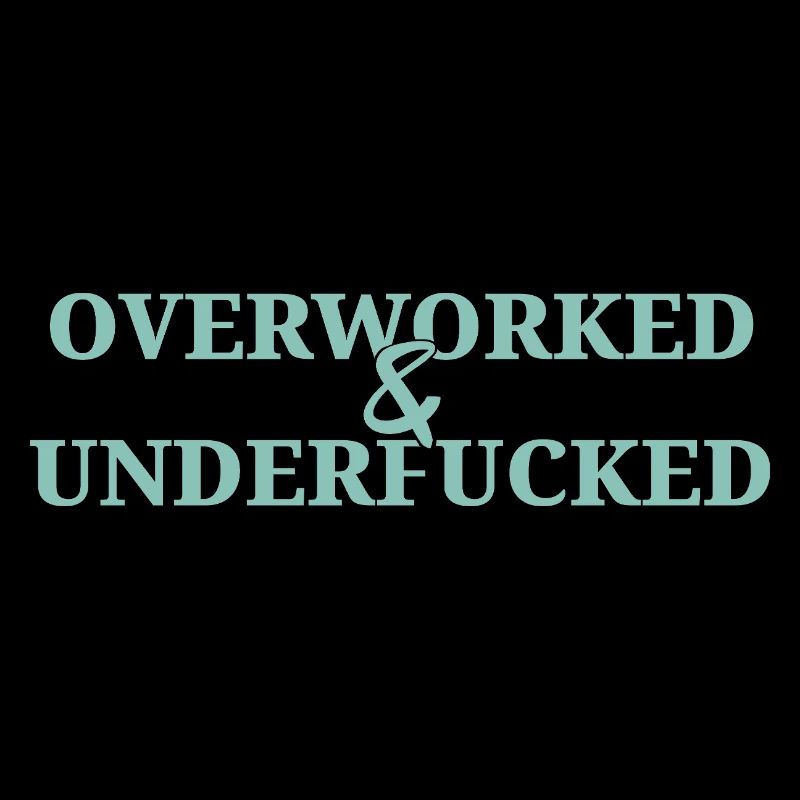 Overworked