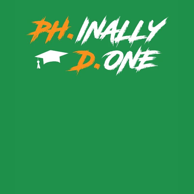 Phinally Done Ph.D Finally Finished Ph.D.