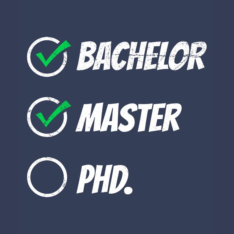 Bachelor Master PHD. Master's degree passed