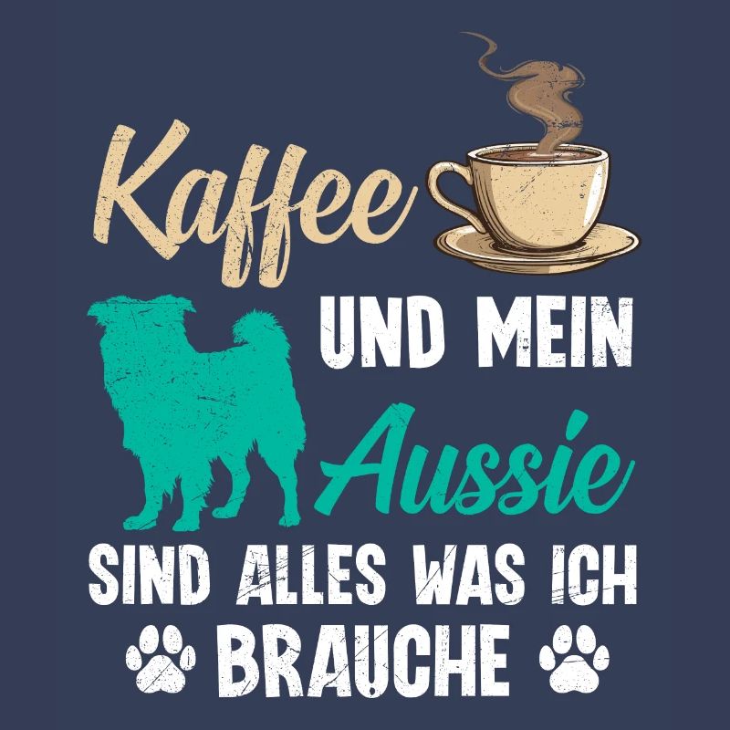 Aussie COFFEE AND MY AUSSIE EVERYTHING I NEED