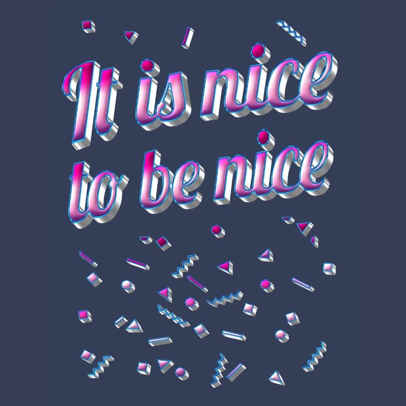 It is nice to be nice - Statement