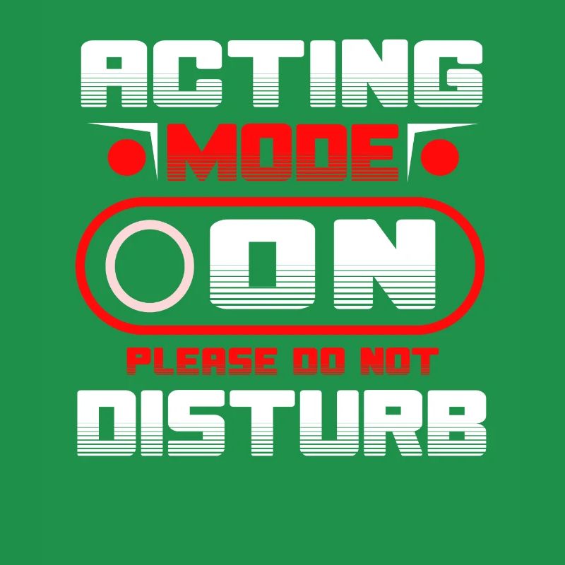 Acting Mode On Please Do Not Disturb