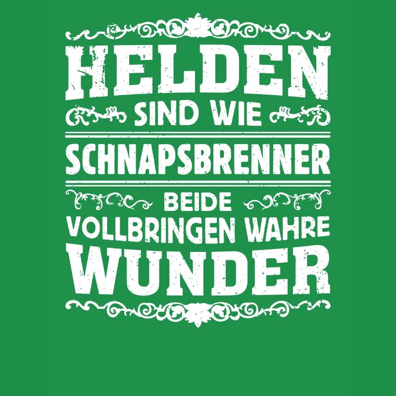 Schnapsbrenner - Helden