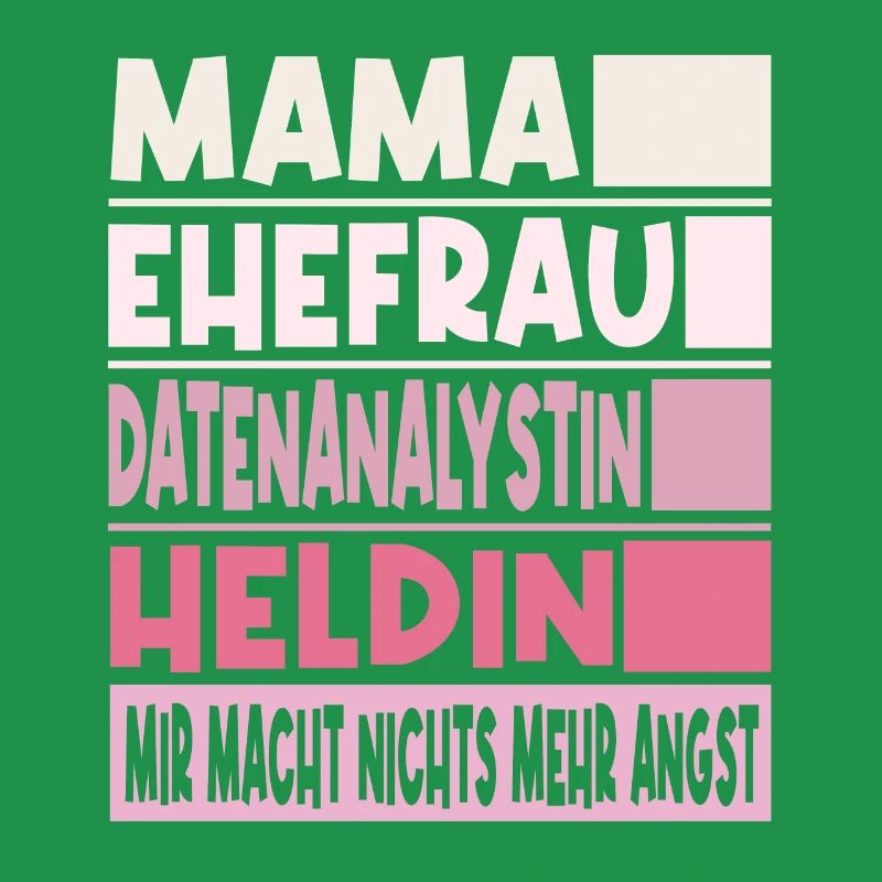 Datenanalystin Mama Ehefrau Heldin