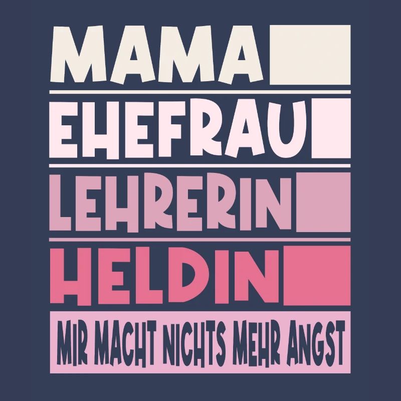 Lehrerin Mama Ehefrau Heldin