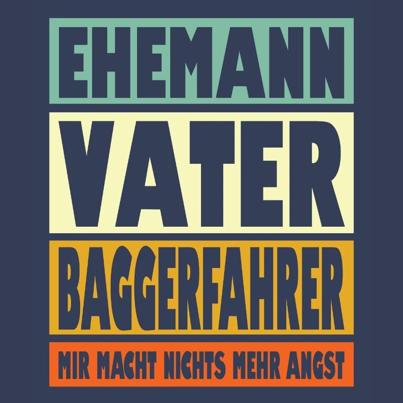 Baggerfahrer Vater Ehemann Held