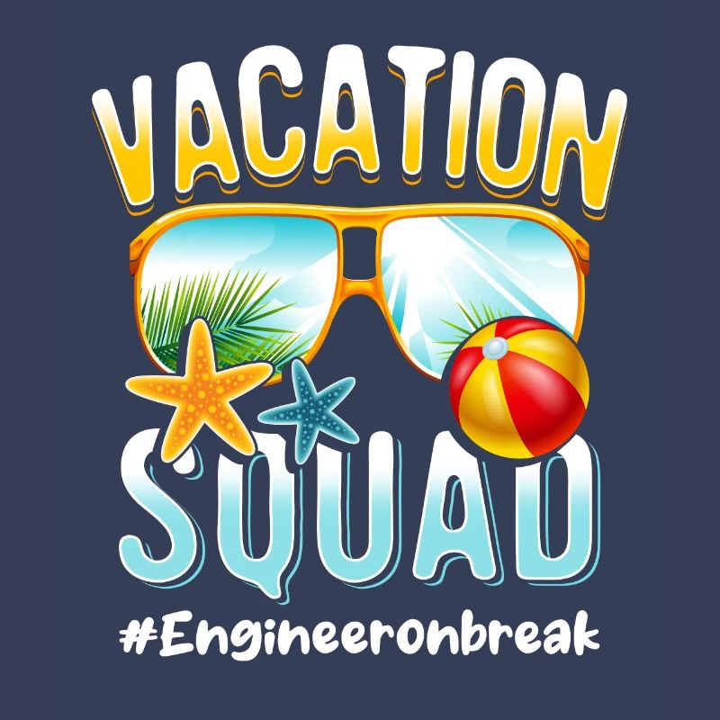 Engineer Vacation Squad #Engineeronbreak