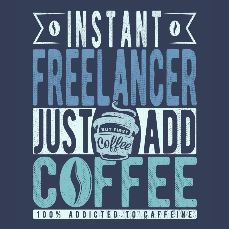 Instant Freelancer Il suffit d’ajouter du café