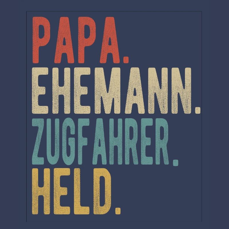 Zugfahrer Papa Ehemann Held