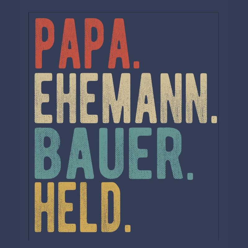 Bauer Papa Ehemann Held