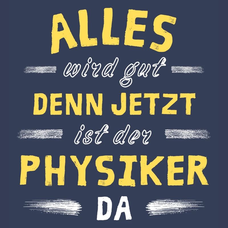 Alles wird gut denn jetzt ist der Physiker da