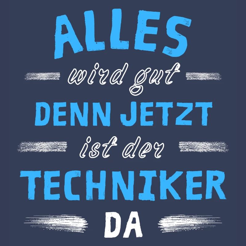 Alles wird gut denn jetzt ist der Techniker da