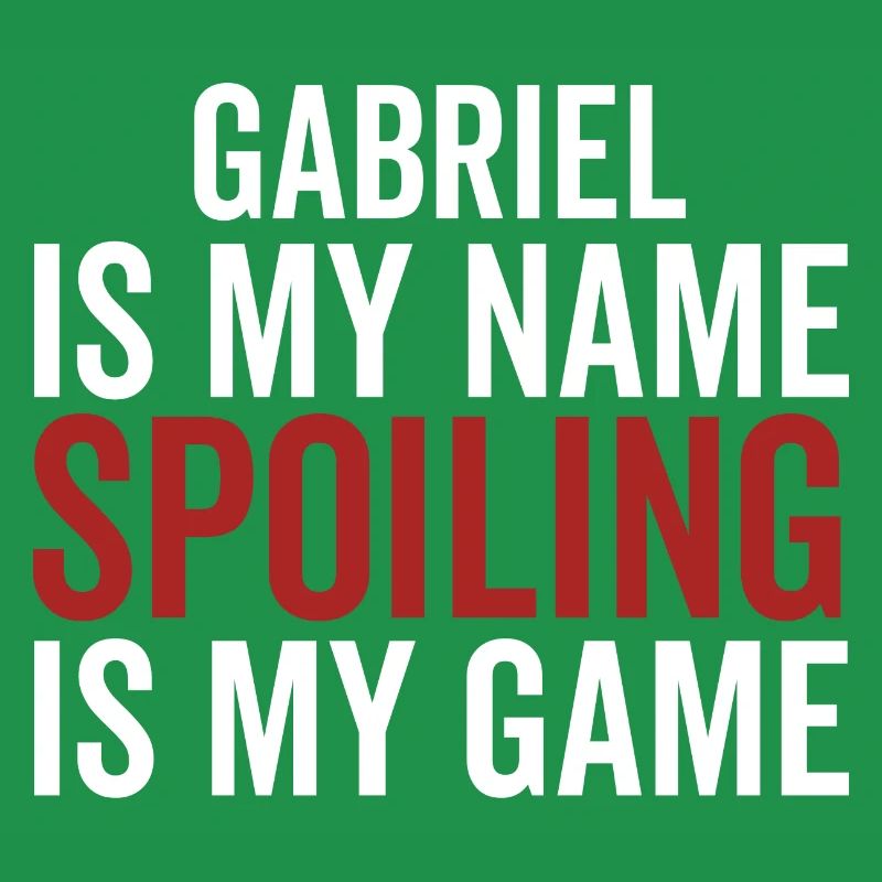Gabriel est mon nom Spoiling est mon jeu