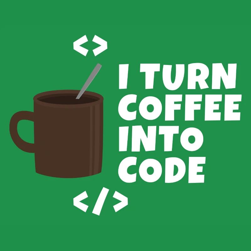 I turn coffee into code Programmierer Entwickler