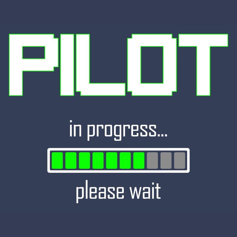 Pilot In Progress Please Wait - Piloten Geschenk