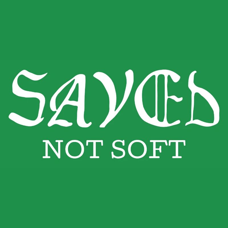 Saved Not Soft