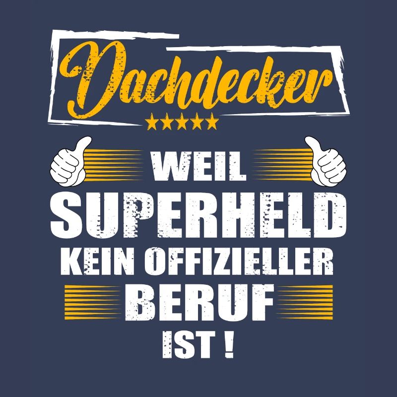 Dachdecker Weil Superheld kein offizieller Beruf