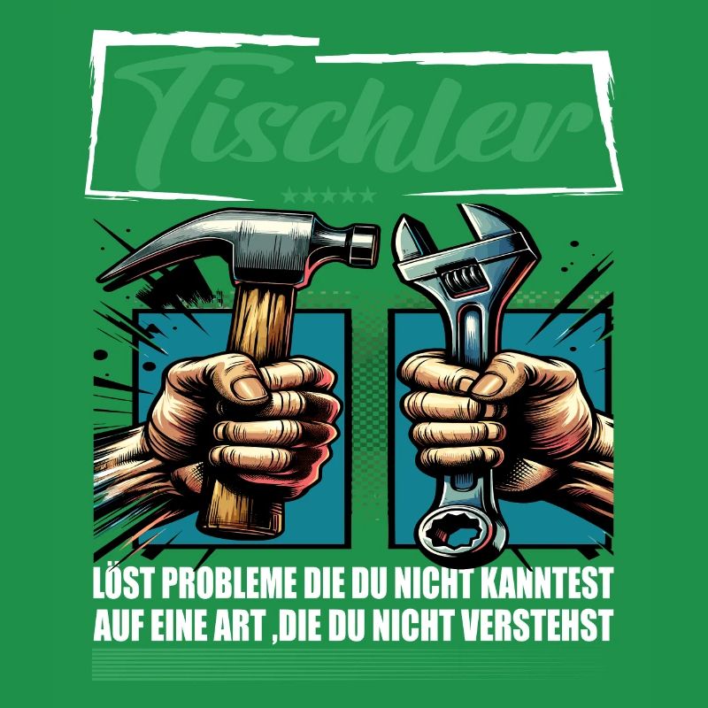 Tischler Beruf mit lustigen Spruch
