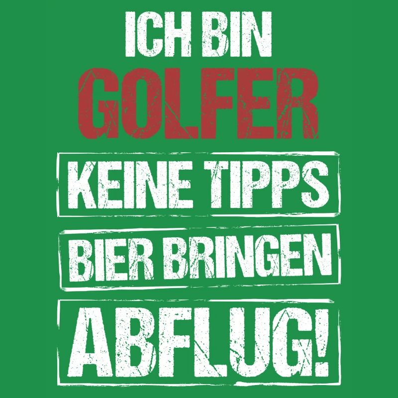 Ich bin Golfer - Bier bringen und Abflug