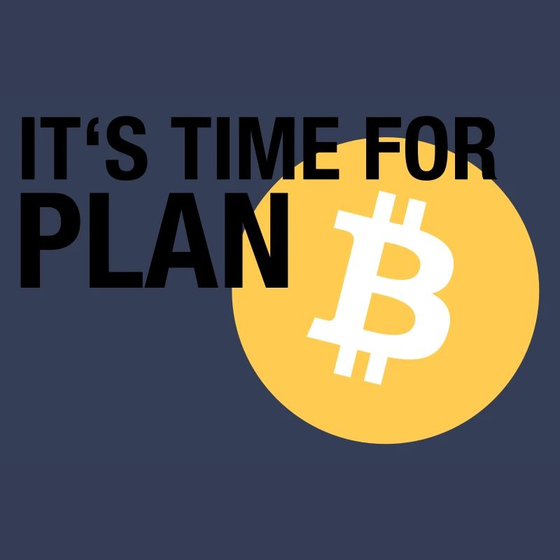 IT'S TIME FOR PLAN B (BITCOIN)