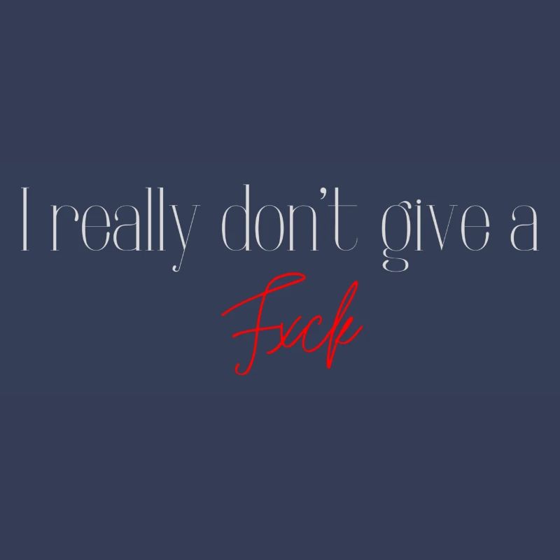 don't give a fxck