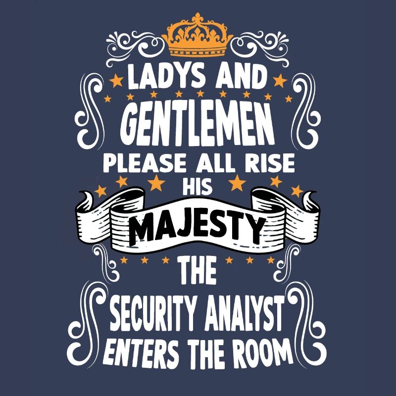 Security Analyst T funny saying Security Analyst
