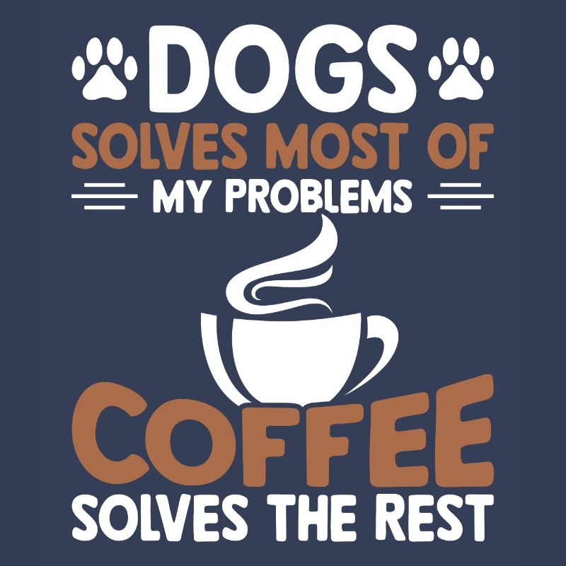 Dogs solves most problems that coffee solves d