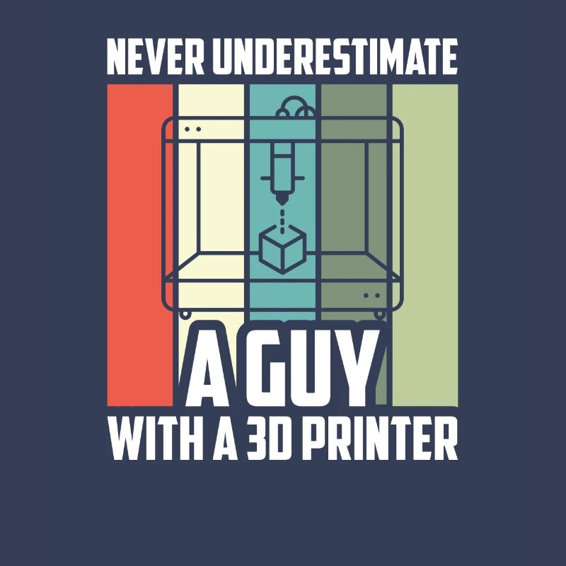 Never Underestimate A Guy 3D Printer - 3D Druck