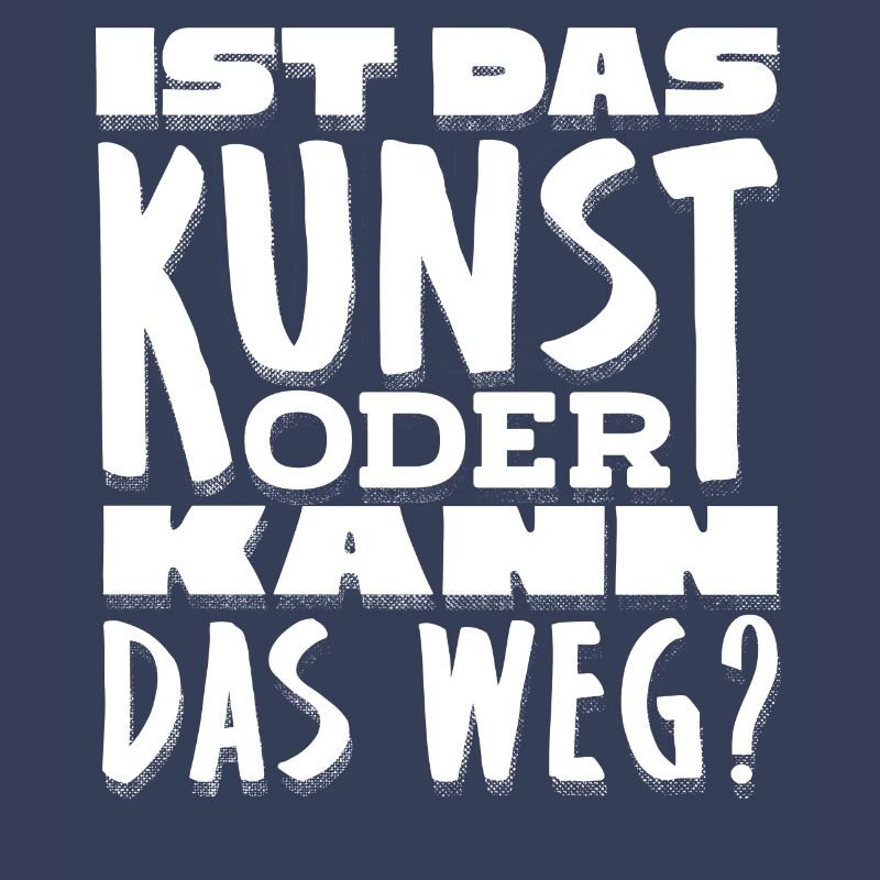 Ist Es Kunst Oder Müll, Lustiges Kunstzitat
