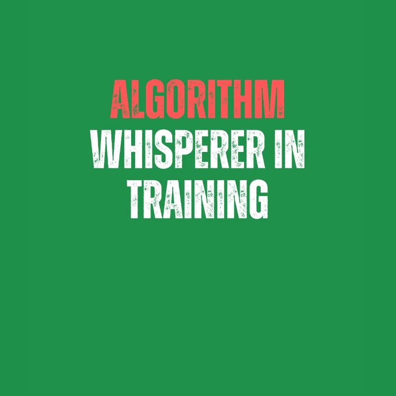 Algorithm Whisperer In Training Funny Coding Tech