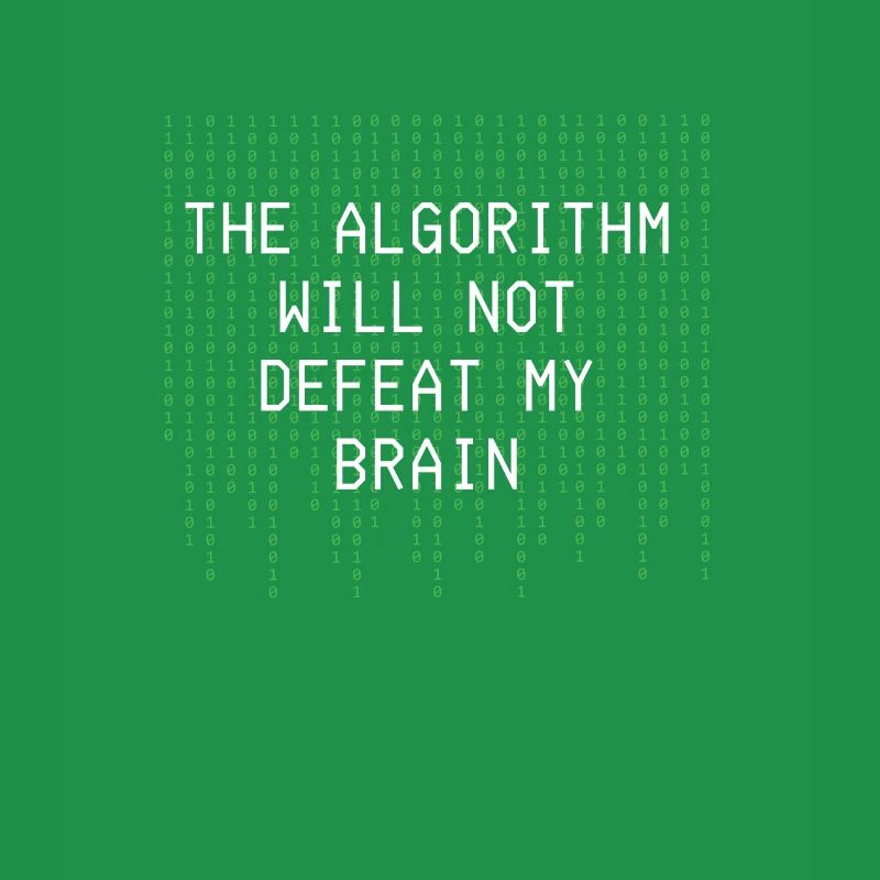 The Algorithm Will Not Defeat My Brain Binary