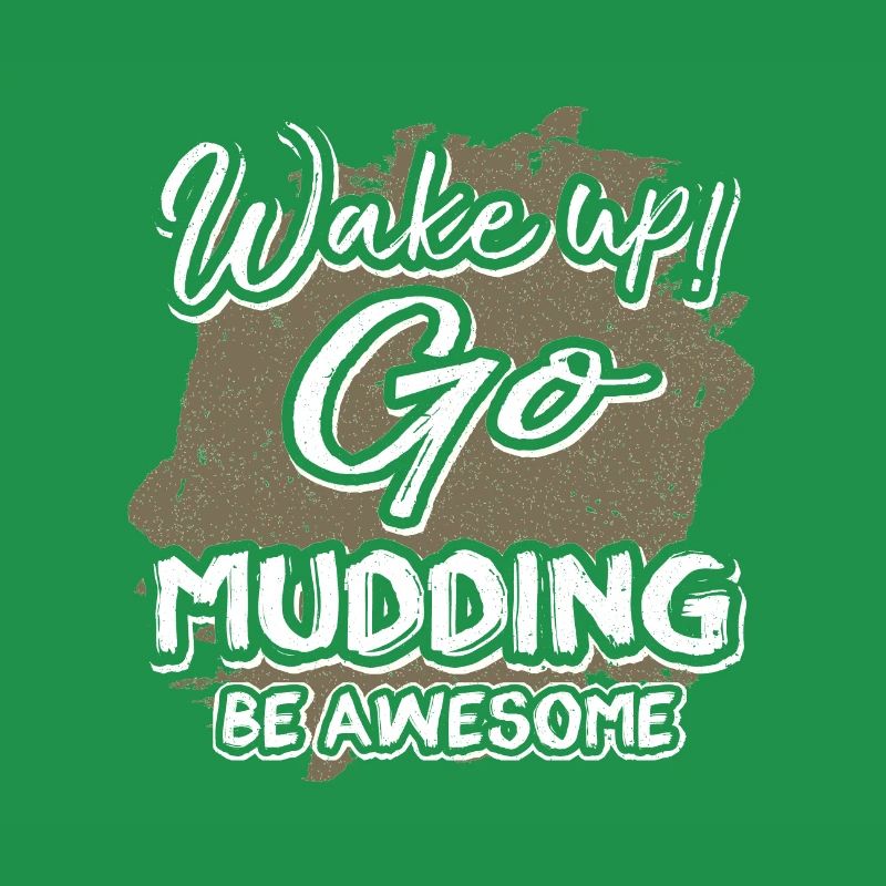 Mudder Geschenk Wake Up Go Mudding Be Awesome Mudding