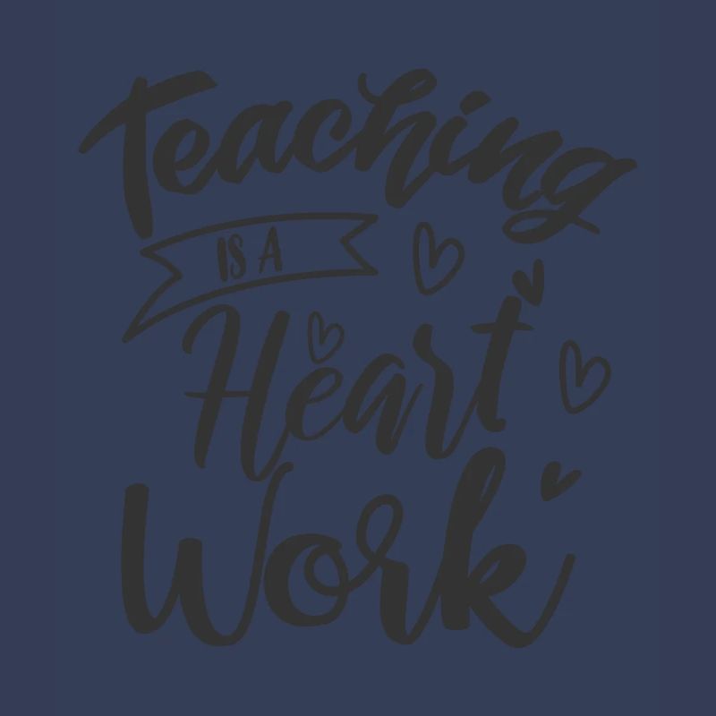 TEACHING IS A HEART WORK Professeur Sort Professeur