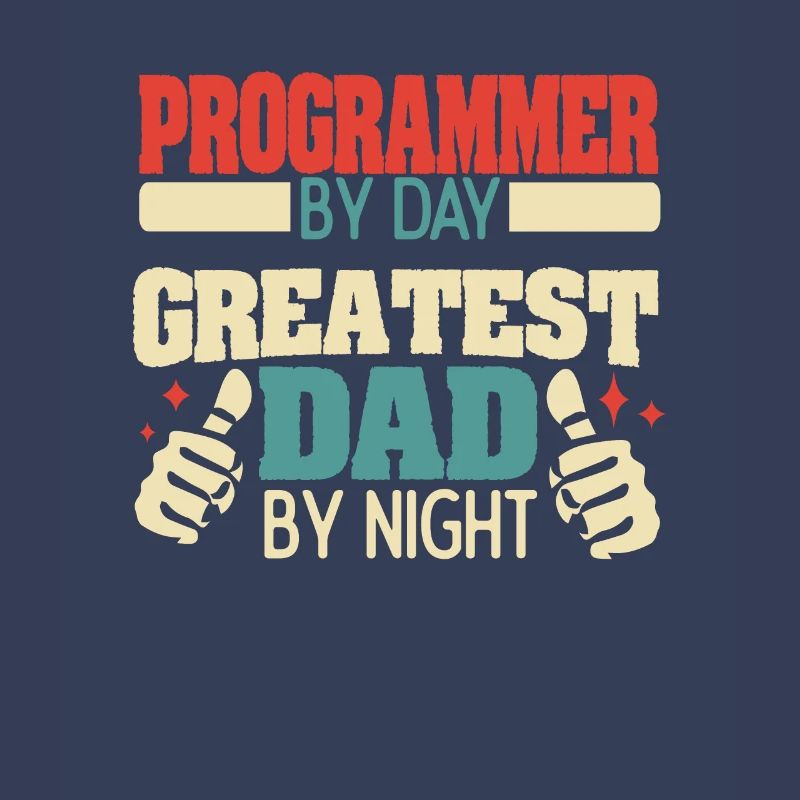 Programmer by day, greatest dad by night