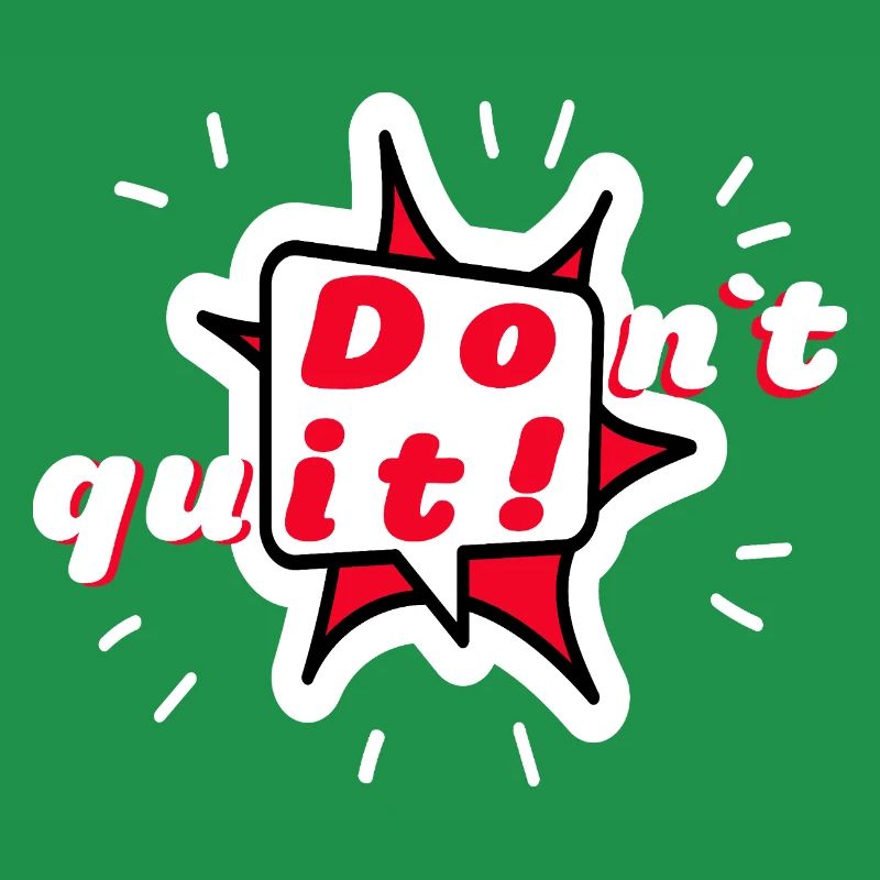 DON'T QUIT - DO IT - Don't give Motivation