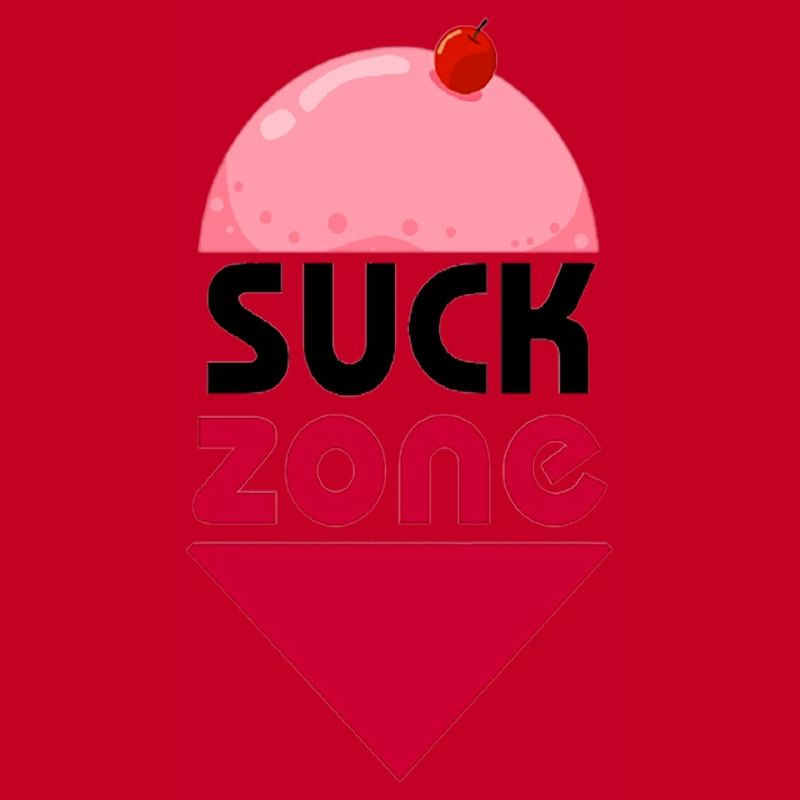 SUCK ZONE