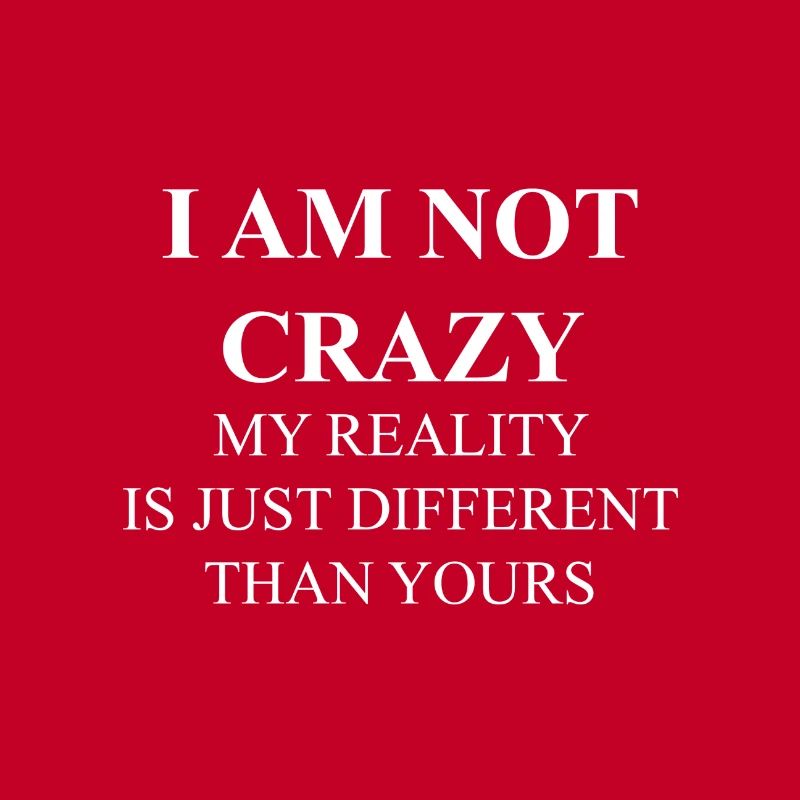 I'm not crazy