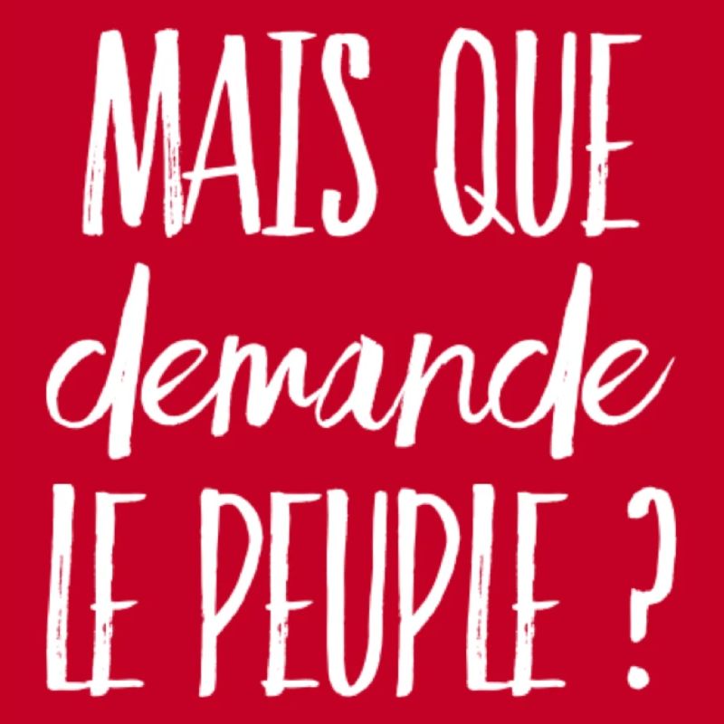 Mais que demande le peuple ? (message)