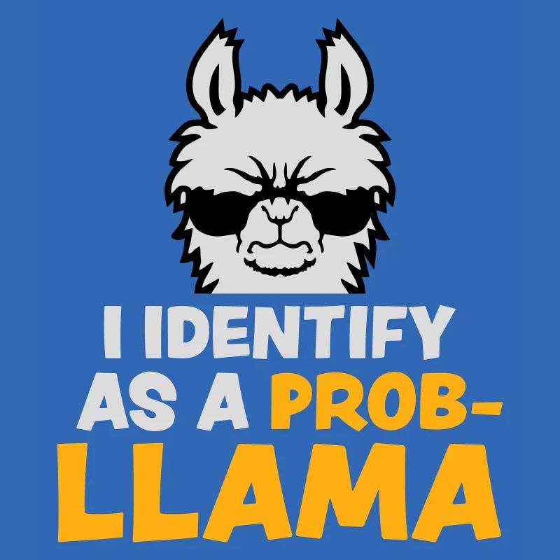 I Identify As A Probllama Cool Lama Problem Spruch