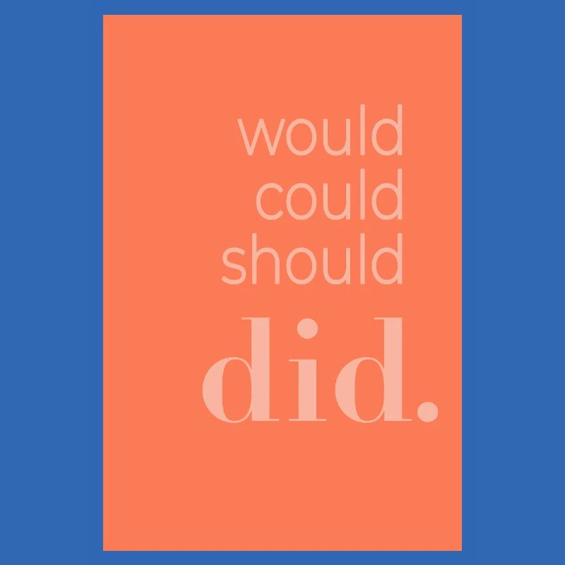 Affiche typographique Would Could Should Did