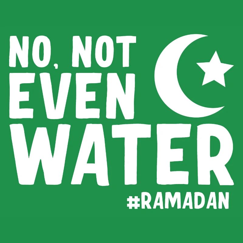 Nein nicht einmal Wasser Ramadan