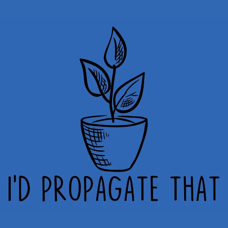 I'd Propagate That